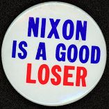#PL051 - Nixon is a Good Loser Pinback