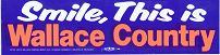#PL072 - Smile This is Wallace Country Bumper Sticker