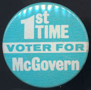 #PL319 - Blue and White 1st Time Voter for McGovern Presidential Campaign Pinback Button - As low as 75¢ each