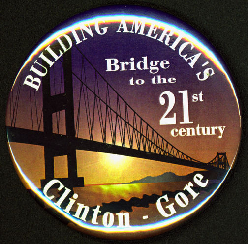 #PL276 - Large Clinton Gore Building a Bridge to the 21st Century Pinback - Pictures Bridge