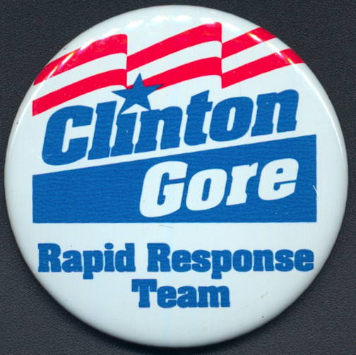 #PL335 - Larger 1992 Clinton Gore Rapid Response Team Campaign Button