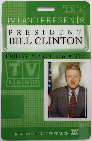 #PL376 - Rare Backstage Pass for Bill Clinton's Speech at the TV Land Upfront Presentation on March 23rd, 2007