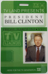 #PL376 - Rare Backstage Pass for Bill Clinton's Speech at the TV Land Upfront Presentation on March 23rd, 2007