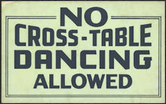 #SIGN137 - No Cross-Table Dancing Sign