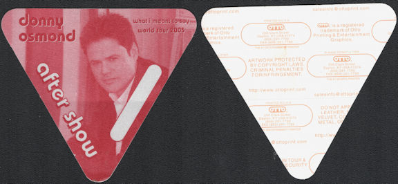 ##MUSICBP0687  - Donny Osmond OTTO Cloth After Show Backstage Pass from the 2005 What I Meant to Say Tour