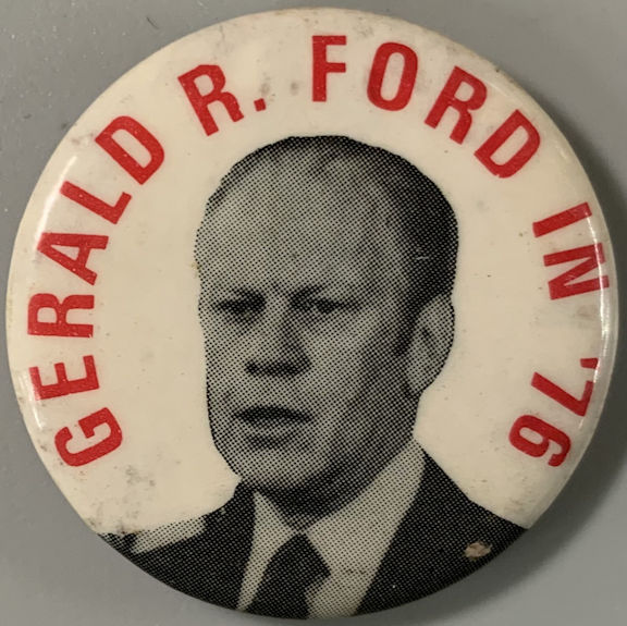 #PL408 - Gerald Ford 1976 Presidential Campaign Pinback