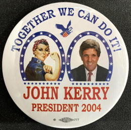 #PL469 -  Extra Large John Kerry Pinback featuring Rosie the Riveter - Together We Can Do It