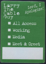 ##MUSICBP1112 - Larry the Cable Guy (Comedian) Otto Backstage Pass - As low as $1 ea