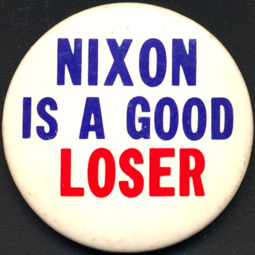 #PL051 - Nixon is a Good Loser Pinback