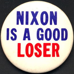 #PL051 - Nixon is a Good Loser Pinback