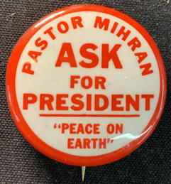 #PL484 - Pastor Mihran Ask for President Pinback - Peace on Earth