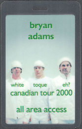 ##MUSICBP1459  - Bryan Adams OTTO Laminated All Area Access Pass from the 2000 Canadian Tour