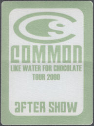 ##MUSICBP2177 - Common (Common Sense) OTTO Cloth After Show Pass from the 2000 Like Water for Chocolate Tour