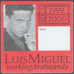 ##MUSICBP1576 - Luis Miguel OTTO Cloth Working Pass from the Amarte Es Un Placer Tour 1999/2000