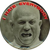 #PL052 - I Hate Everybody Nikita Khruschev 4 Inch Pin