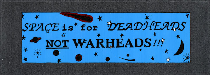 ##MUSICGD2048 - Grateful Dead Car Window Tour Sticker/Decal - Space is for Deadheads not Warheads!!!